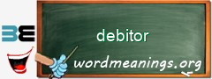 WordMeaning blackboard for debitor